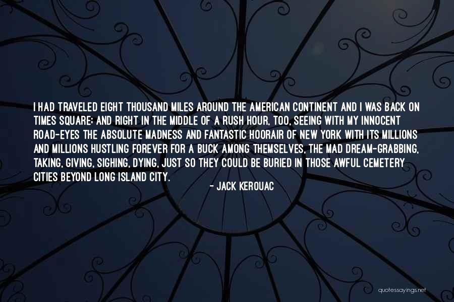 Hustling Quotes By Jack Kerouac