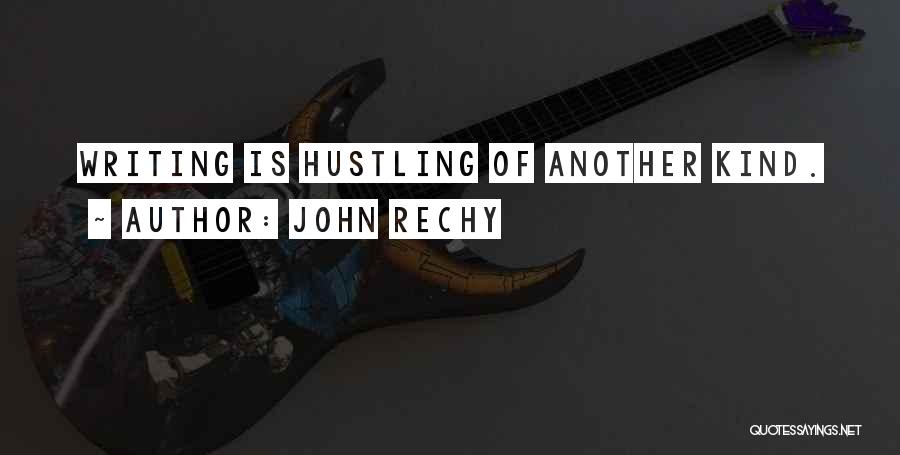 Hustling Quotes By John Rechy