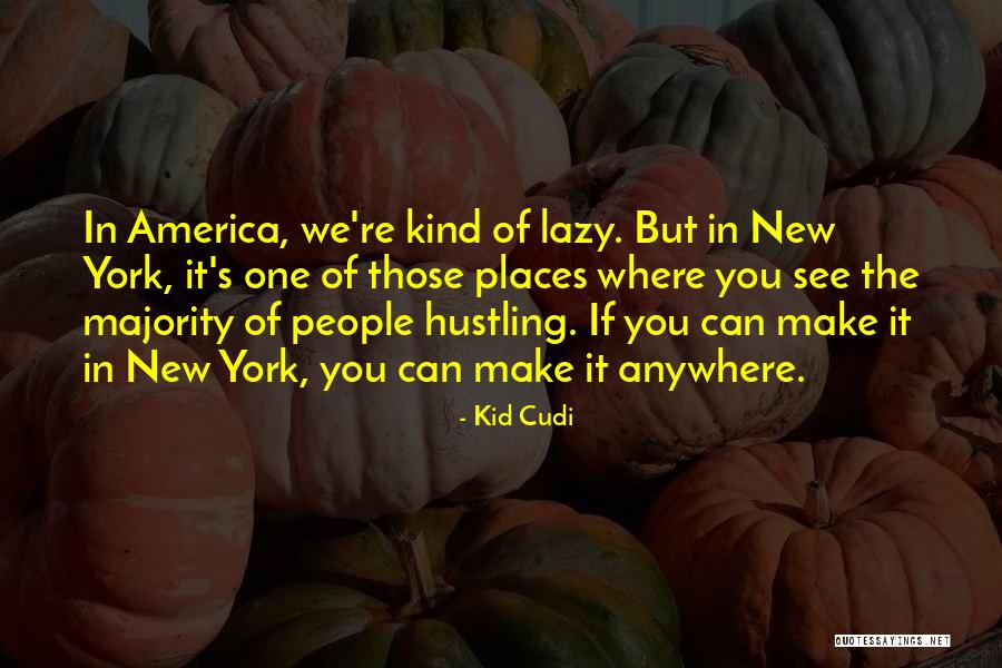 Hustling Quotes By Kid Cudi