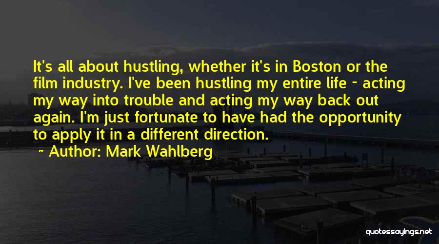 Hustling Quotes By Mark Wahlberg
