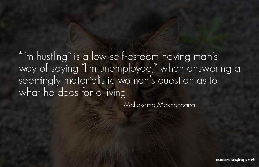 Hustling Quotes By Mokokoma Mokhonoana