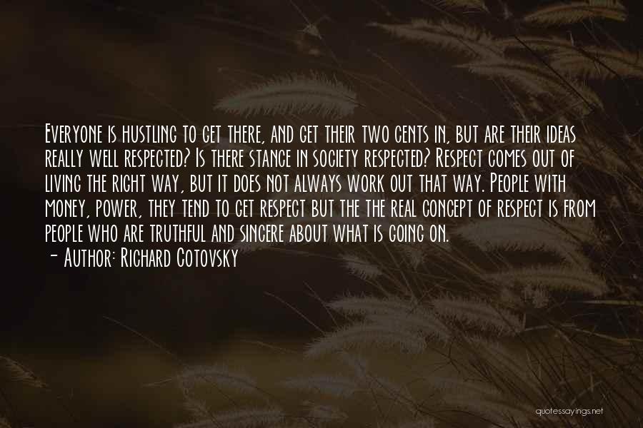 Hustling Quotes By Richard Cotovsky