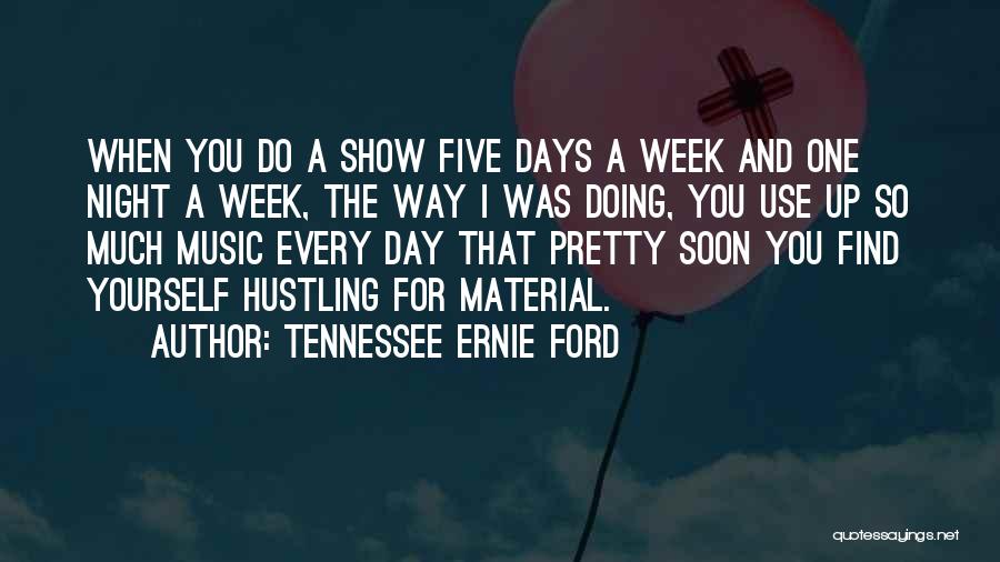 Hustling Quotes By Tennessee Ernie Ford
