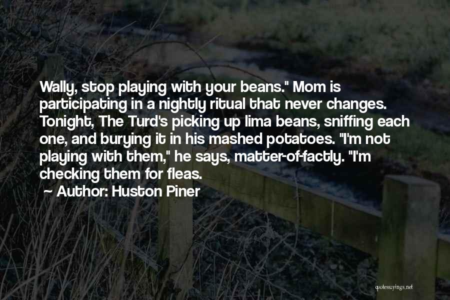 Huston Piner Quotes 1430117