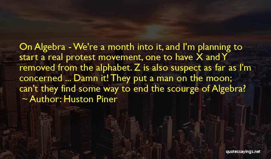Huston Piner Quotes 972892