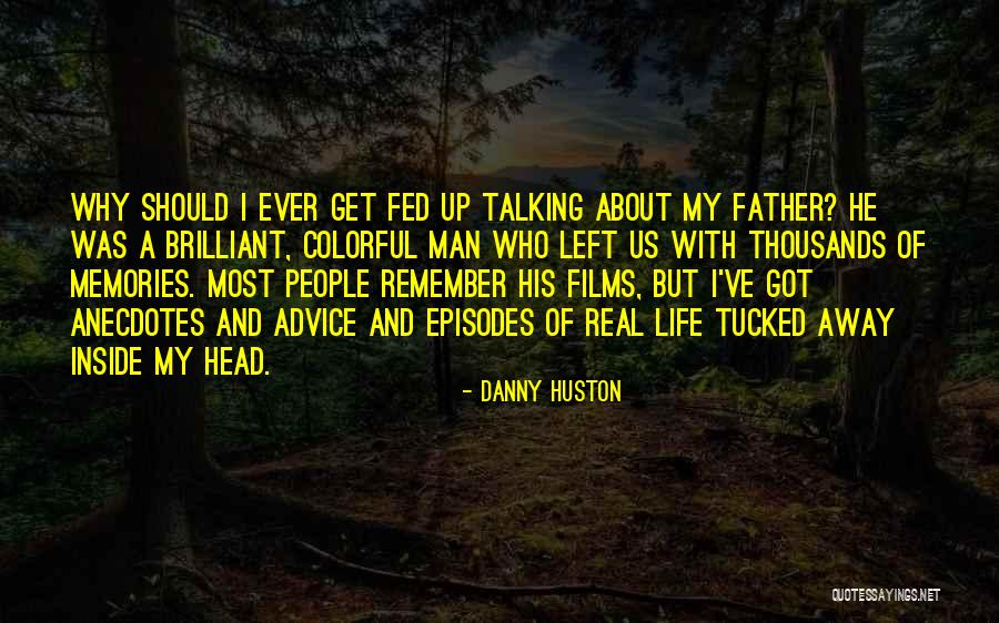 Huston Quotes By Danny Huston