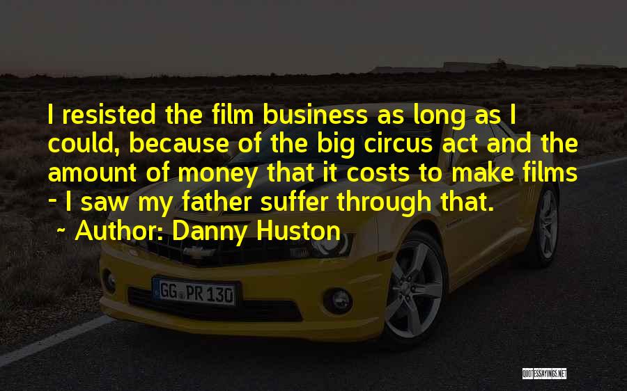 Huston Quotes By Danny Huston