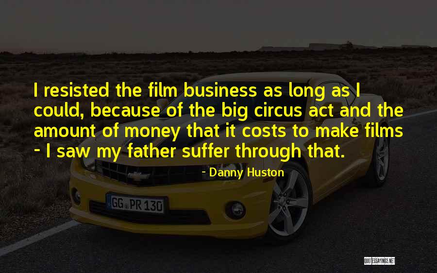 Huston Quotes By Danny Huston