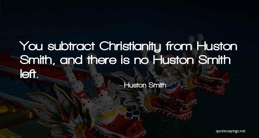 Huston Quotes By Huston Smith