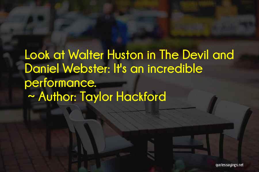 Huston Quotes By Taylor Hackford