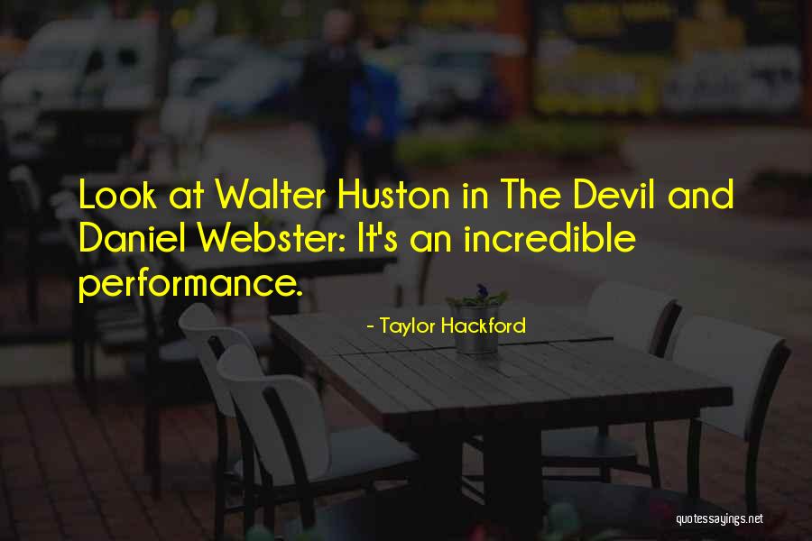 Huston Quotes By Taylor Hackford