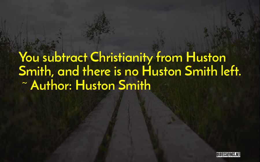 Huston Smith Quotes 532837