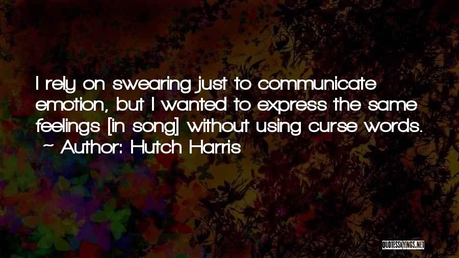 Hutch Harris Quotes 1448317