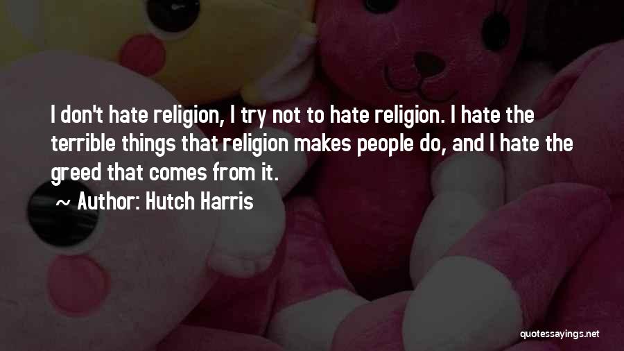 Hutch Harris Quotes 413499