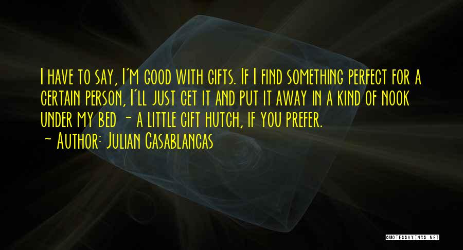 Hutch Quotes By Julian Casablancas