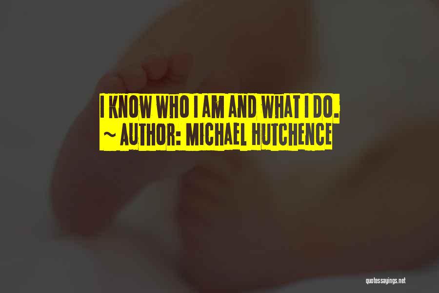 Hutchence Quotes By Michael Hutchence