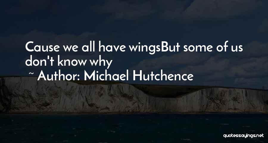 Hutchence Quotes By Michael Hutchence