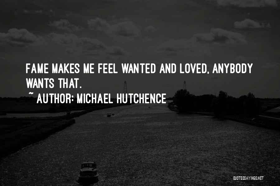 Hutchence Quotes By Michael Hutchence