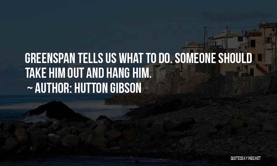 Hutton Gibson Quotes 665118