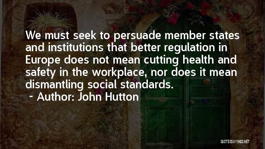 Hutton Quotes By John Hutton