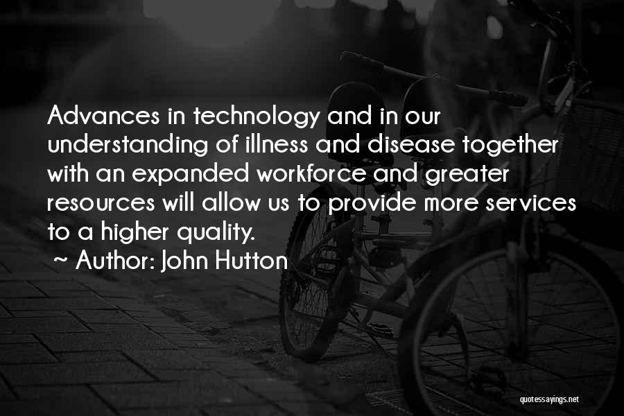 Hutton Quotes By John Hutton