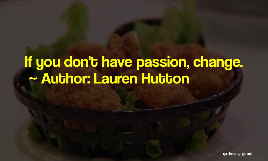 Hutton Quotes By Lauren Hutton