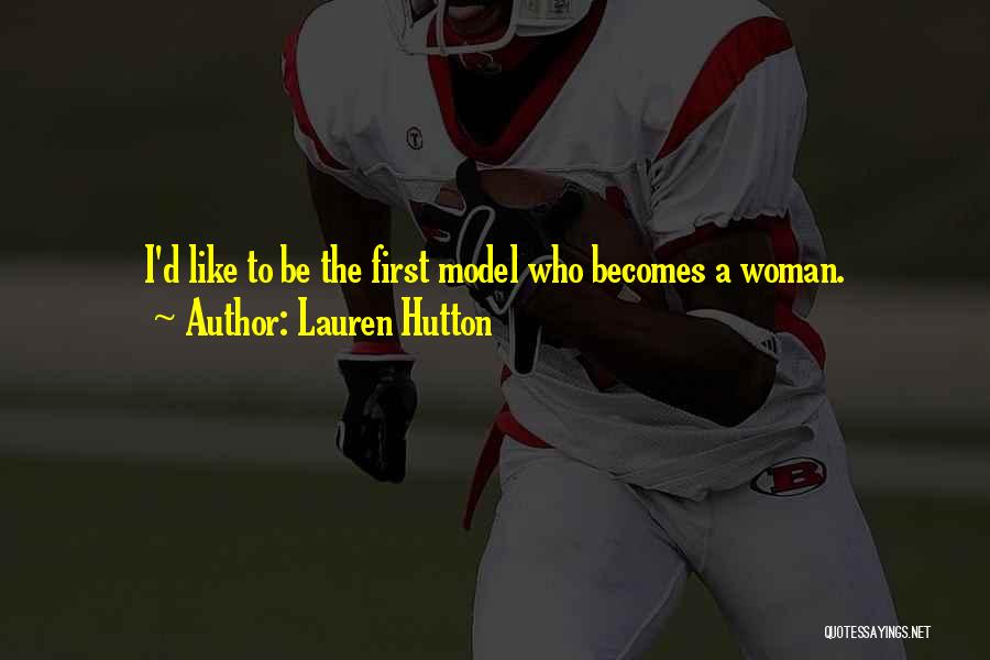 Hutton Quotes By Lauren Hutton