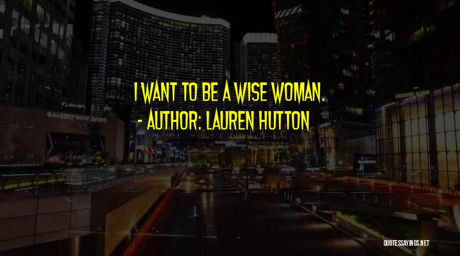 Hutton Quotes By Lauren Hutton