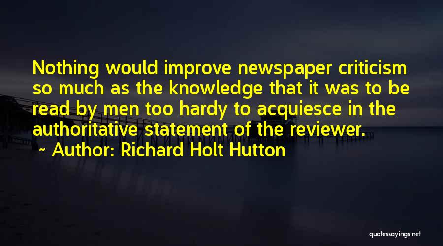 Hutton Quotes By Richard Holt Hutton