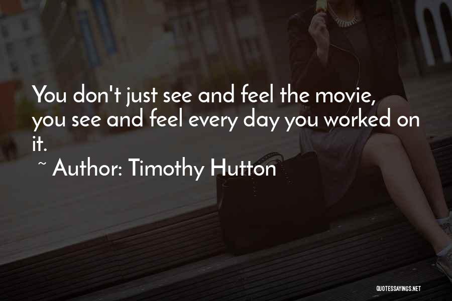 Hutton Quotes By Timothy Hutton