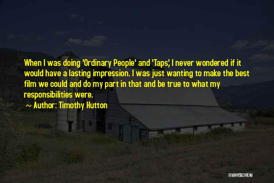 Hutton Quotes By Timothy Hutton