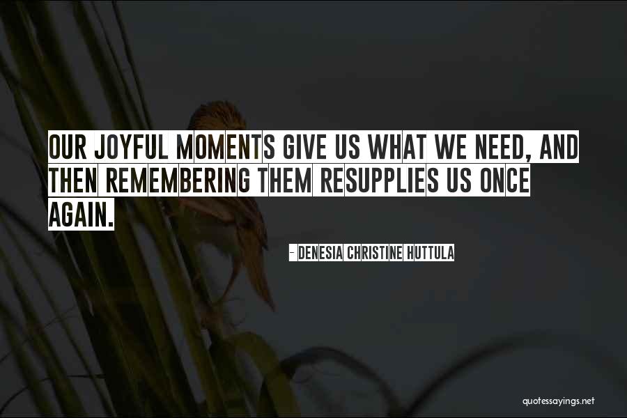 Huttula Quotes By Denesia Christine Huttula Huttula Quotes By Denesia Christine Huttula