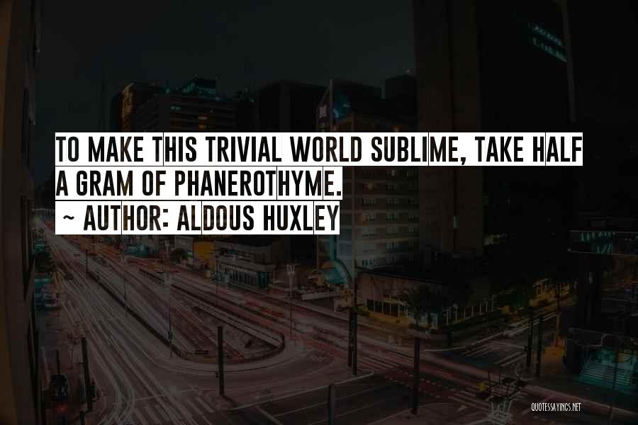 Huxley Quotes By Aldous Huxley