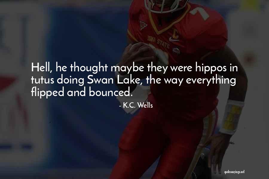 Huynh De Oi Quotes By K.C. Wells Huynh De Oi Quotes By K.C. Wells