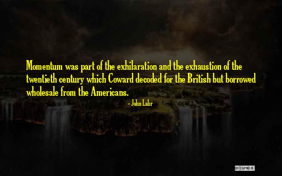 Huyser Moller Quotes By John Lahr Huyser Moller Quotes By John Lahr