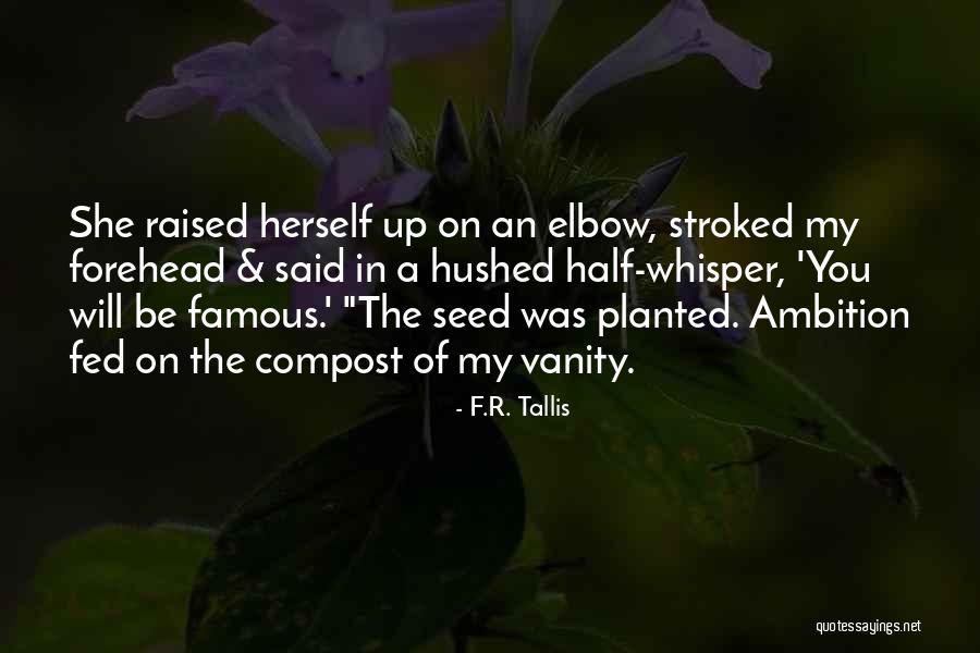 Huzaifa Furniture Quotes By F.R. Tallis Huzaifa Furniture Quotes By F.R. Tallis
