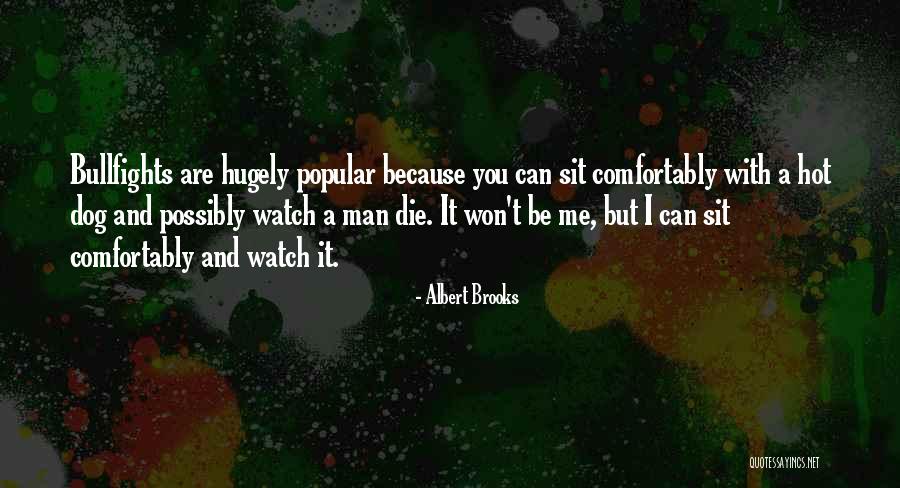 Huzur Tajushariya Quotes By Albert Brooks Huzur Tajushariya Quotes By Albert Brooks