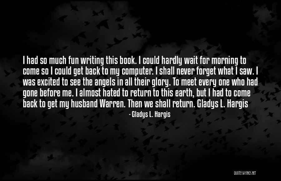 Huzursuzlugun Quotes By Gladys L. Hargis Huzursuzlugun Quotes By Gladys L. Hargis