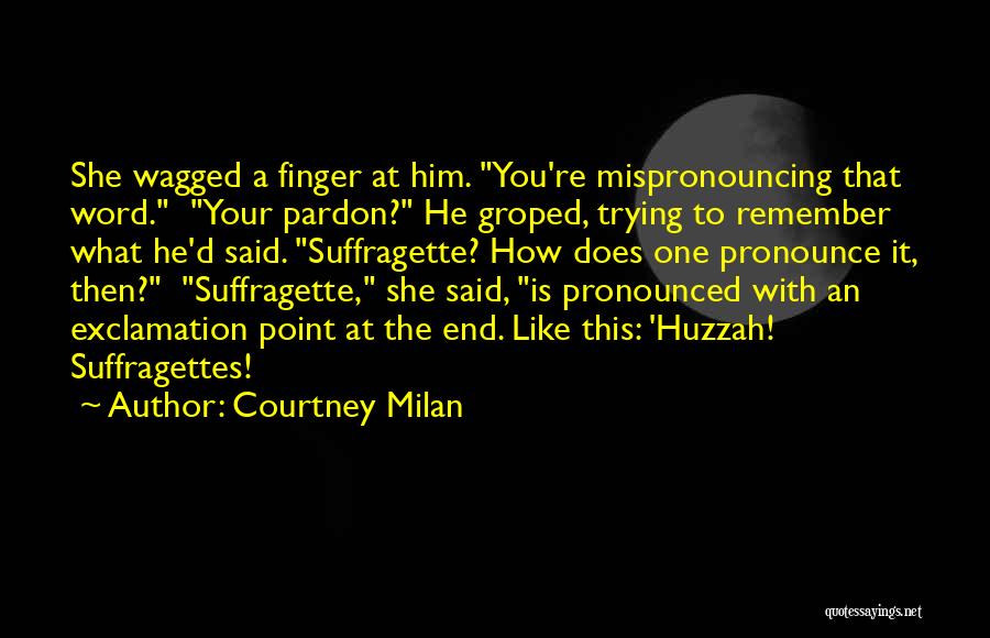 Huzzah Quotes By Courtney Milan