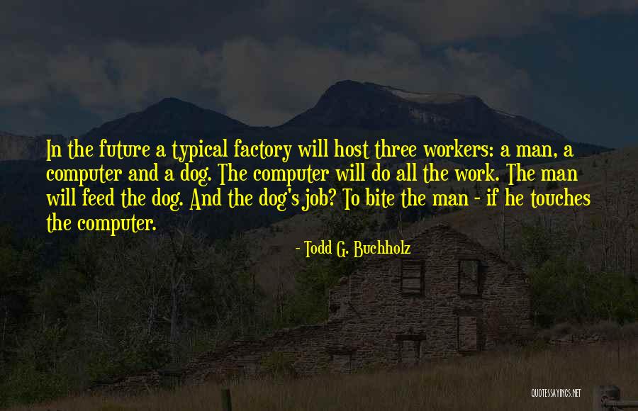 Hvorfor Episerver Quotes By Todd G. Buchholz Hvorfor Episerver Quotes By Todd G. Buchholz