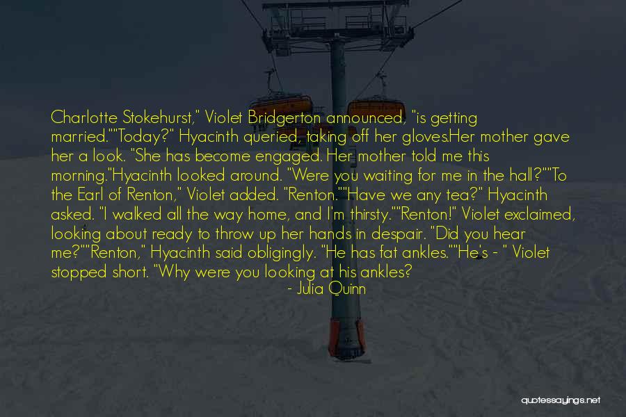 Hyacinth Bridgerton Quotes By Julia Quinn Hyacinth Bridgerton Quotes By Julia Quinn