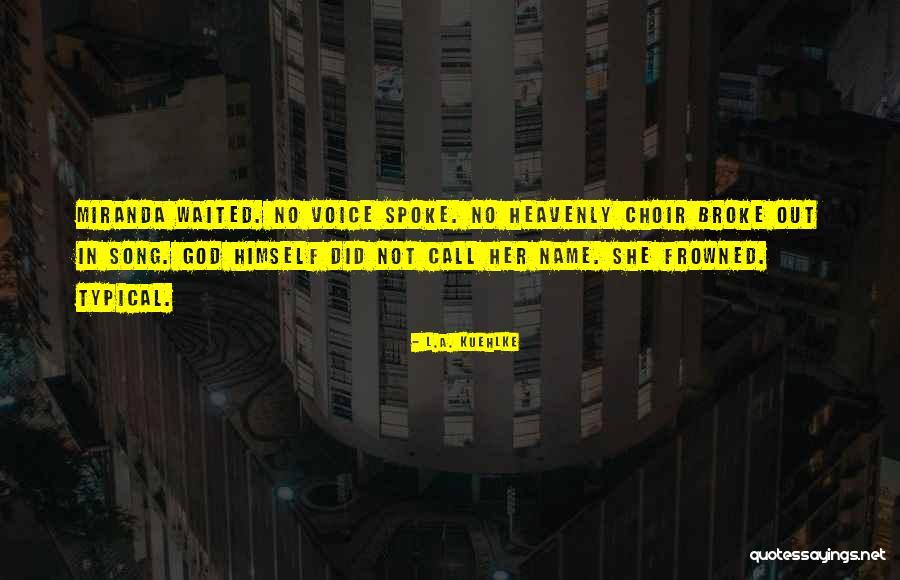 Hyaricial Quotes By L.A. Kuehlke Hyaricial Quotes By L.A. Kuehlke