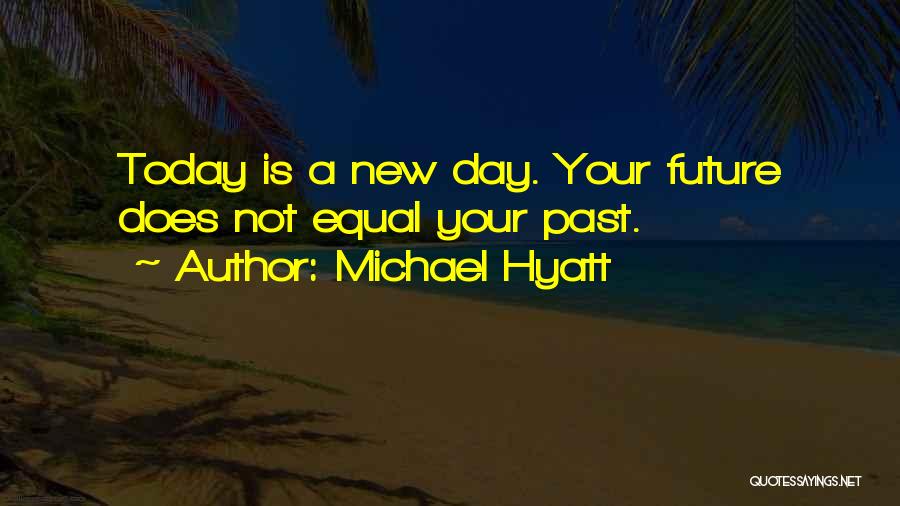 Hyatt Quotes By Michael Hyatt