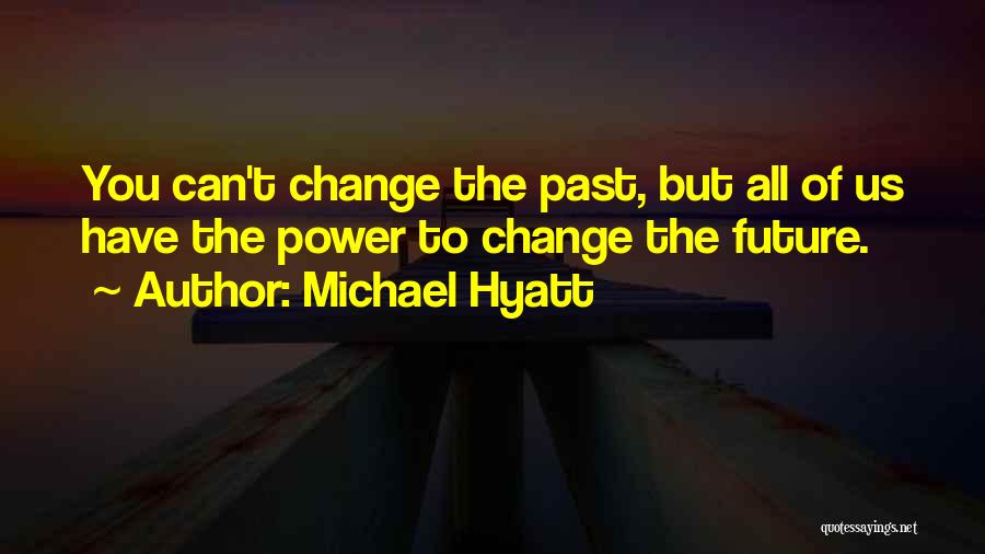 Hyatt Quotes By Michael Hyatt