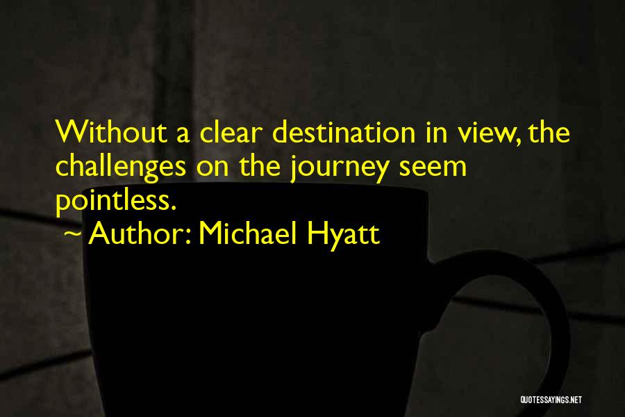 Hyatt Quotes By Michael Hyatt