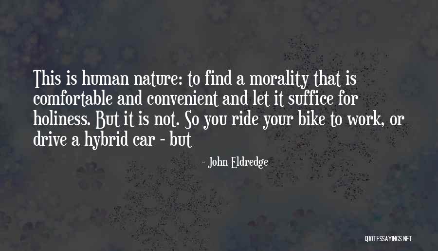 Hybrid Car Quotes By John Eldredge Hybrid Car Quotes By John Eldredge