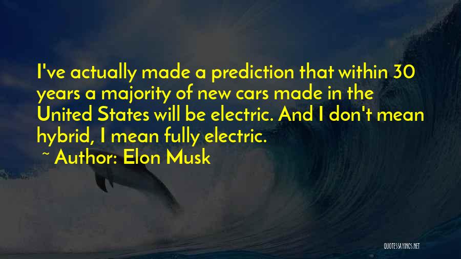 Hybrid Cars Quotes By Elon Musk