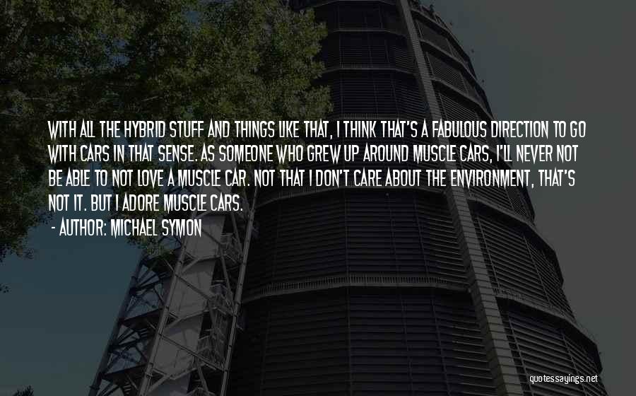 Hybrid Cars Quotes By Michael Symon