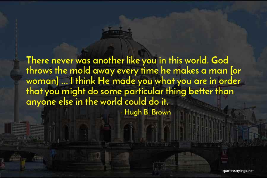 Hybridised Quotes By Hugh B. Brown Hybridised Quotes By Hugh B. Brown