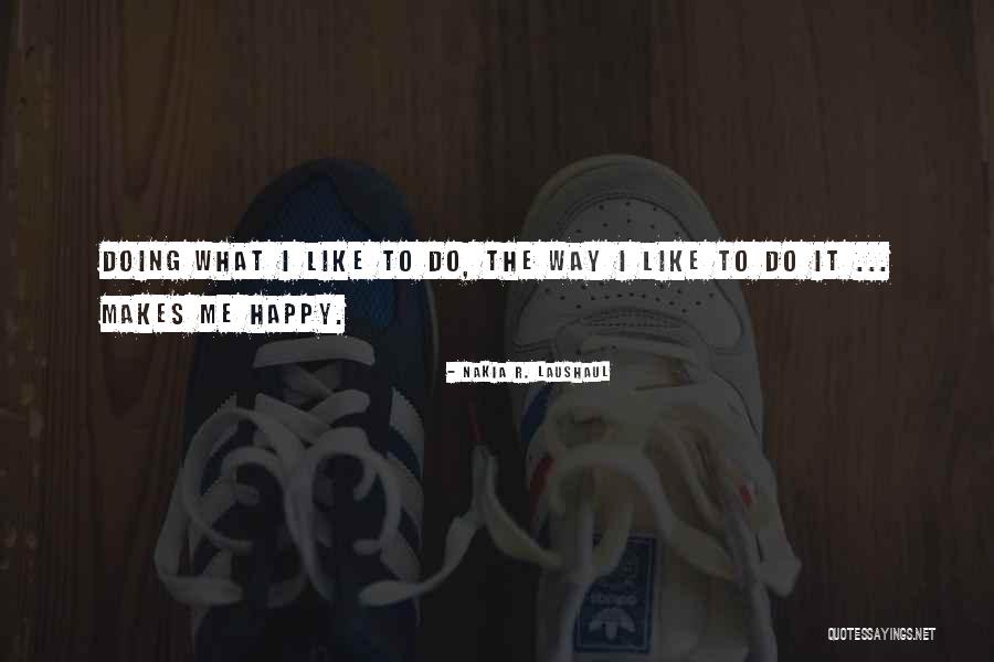 Hydarnes Quotes By Nakia R. Laushaul Hydarnes Quotes By Nakia R. Laushaul